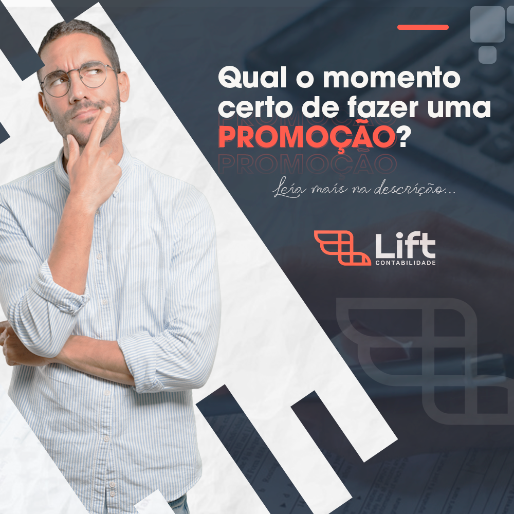 Leia mais sobre o artigo Qual momento certo de fazer uma promoção – Tom Gomes (Lift Contabilidade)