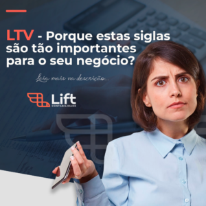 Leia mais sobre o artigo LTV – Porque essas siglas é tão importante para o seu negócio – Tom Gomes (Lift Contabilidade)