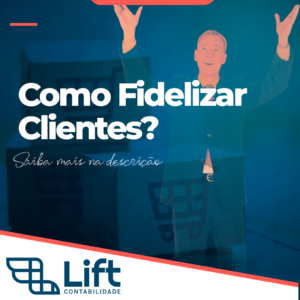 Leia mais sobre o artigo Como Fidelizar Clientes – Tom Gomes (Lift Contabilidade)