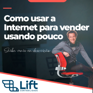 Leia mais sobre o artigo Como Usar A Internet Para Vender usando Pouco – Tom Gomes (Lift Contabilidade)