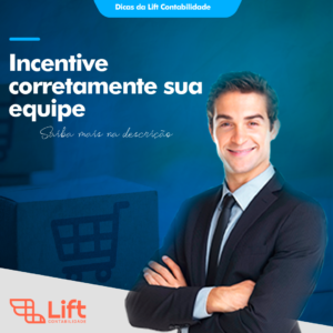 Leia mais sobre o artigo Incentive Corretamente A Sua Equipe – Tom Gomes (Lift Contabilidade)