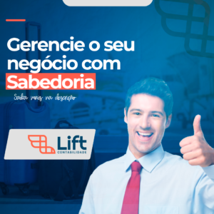 Leia mais sobre o artigo Gerencie seu negócio com sabedoria – Tom Gomes (Lift Contabilidade)