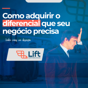 Leia mais sobre o artigo Como adquirir o diferencial que seu negócio precisa – Tom Gomes (Lift Contabilidade)