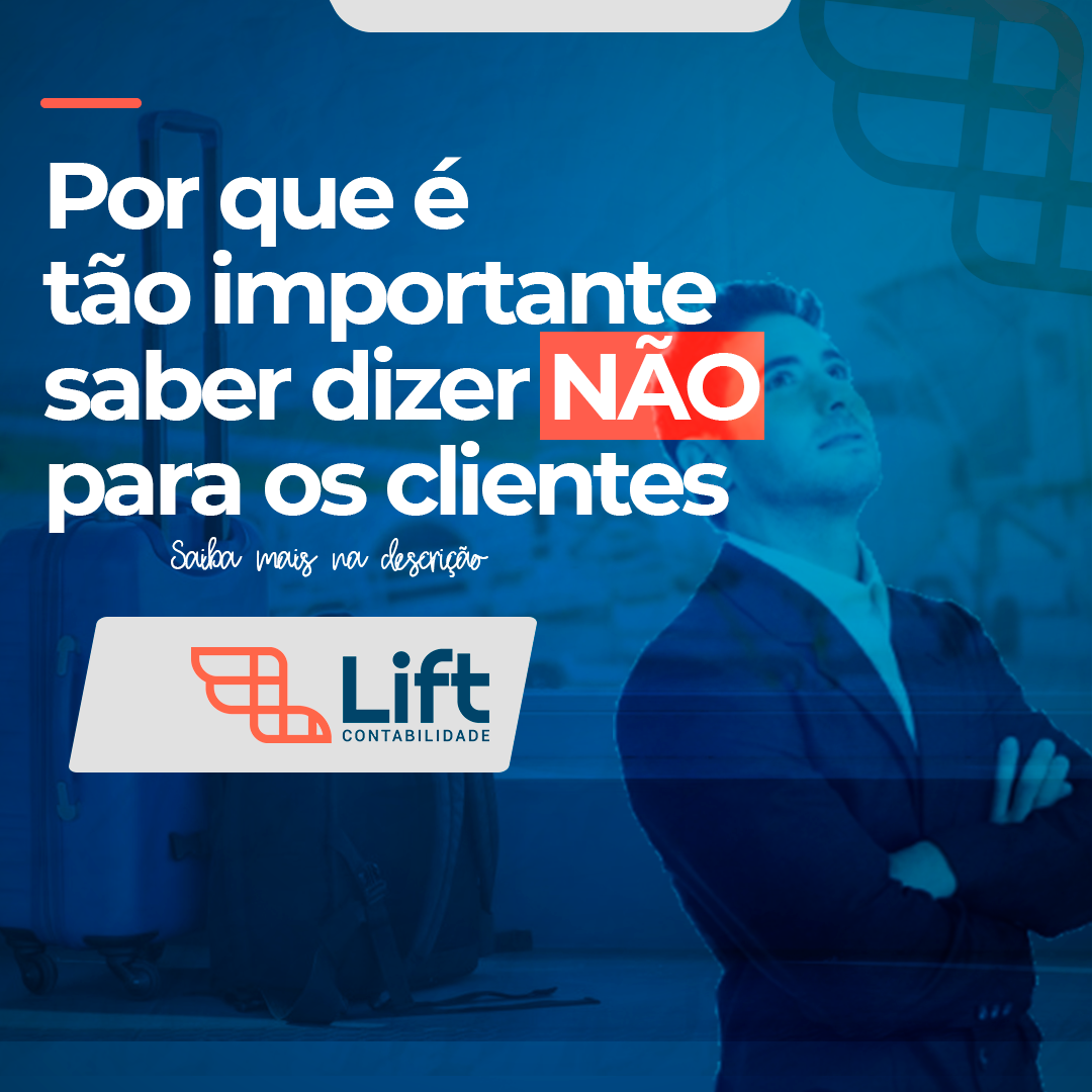 Leia mais sobre o artigo Porque é tão importante Saber Dizer Não Para os Clientes – Tom Gomes (Lift Contabilidade)